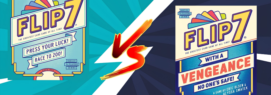Flip 7, Flip 7: With a Vengeance, or both?