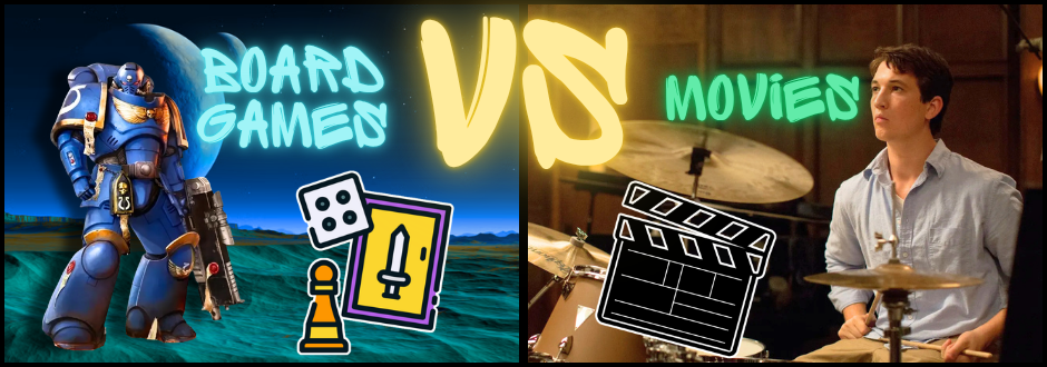 A board game character on the left on an alien planet, text next to him says Board Games VS Movies, on the right is a photo from a scene of the movie Whiplash, there is also board game and movie iconography scattered around.