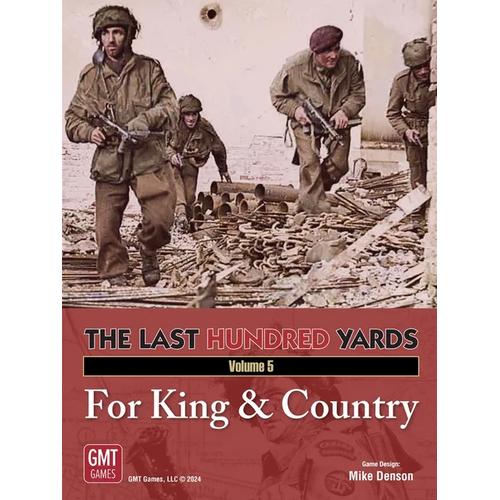 The Last Hundred Yards Volume 5: For King & Country