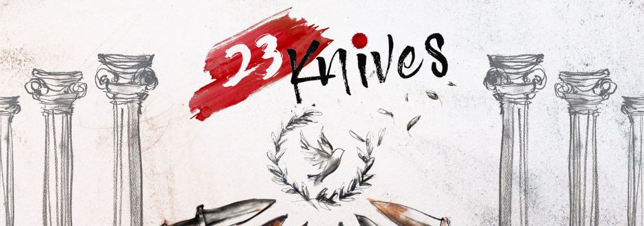 Sketch of ancient columns with a laurel wreath and daggers below. The text "23 Knives" is written in bold, with "23" in red. Tone is dramatic and historical.