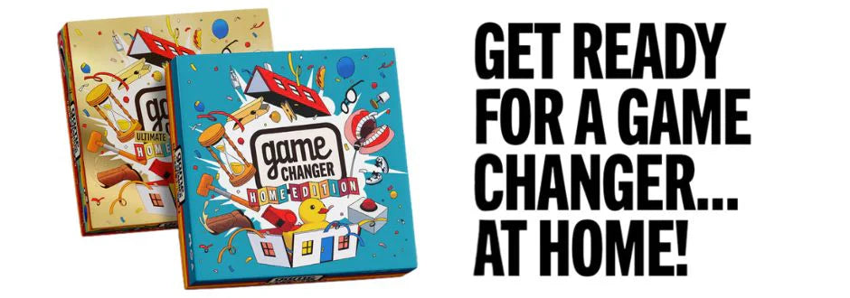 Two colorful board game boxes are shown with playful illustrations. Bold text reads, "Get ready for a game changer... at home!" The tone is exciting and inviting.
