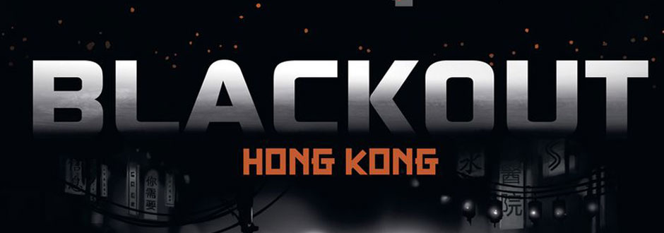 Video – Blackout: Hong Kong Unboxing