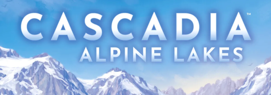 Cascadia is Expanding! Alpine Lakes launches on Kickstarter