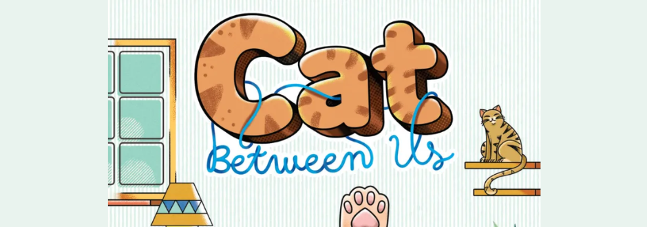 Cat Between Us Review