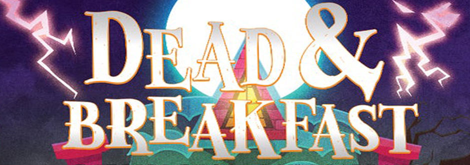 Dead & Breakfast Review