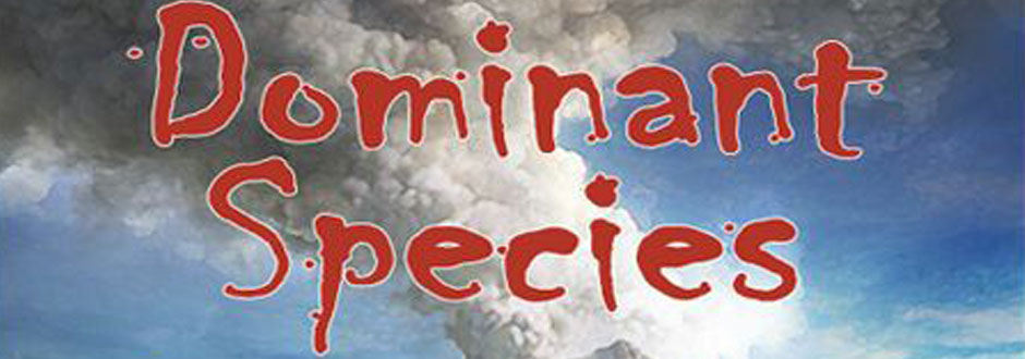 Dominant Species (5th Printing) Review