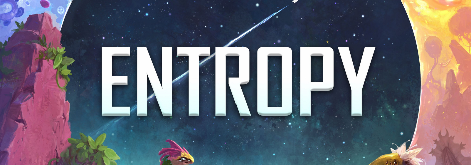 The image features a cosmic background with the word "ENTROPY" prominently in the center. Two vibrant creatures are at the bottom, surrounded by cliffs.