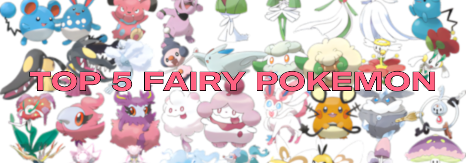 Collage of diverse Fairy-type Pokémon with various colors and designs. Bold pink text in the center reads "Top 5 Fairy Pokémon."