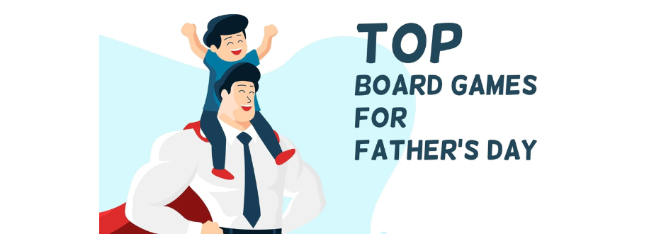 The Best Games To Play This Father’s Day!