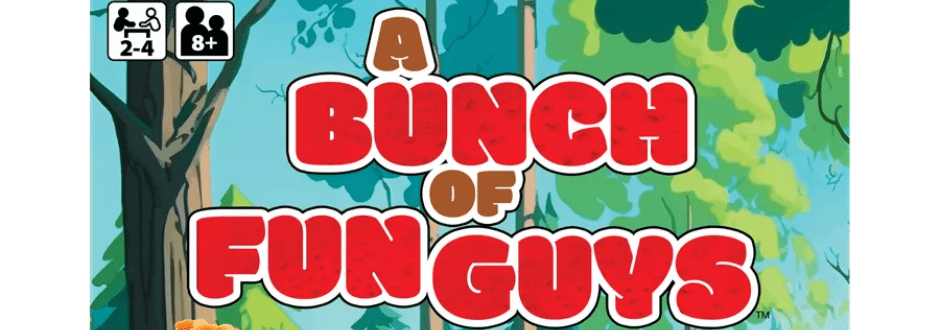 A Bunch of Fun Guys Review
