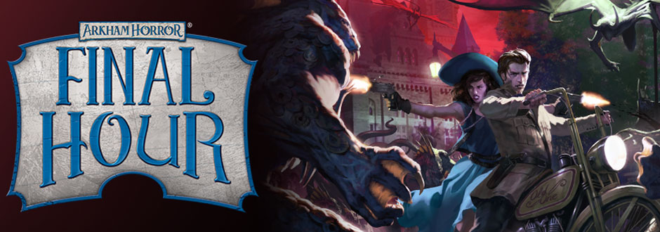 News – Arkham Horror: Final Hour Revealed