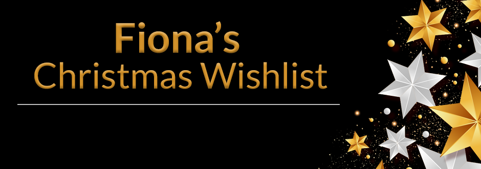 Fiona’s Christmas Wishlist