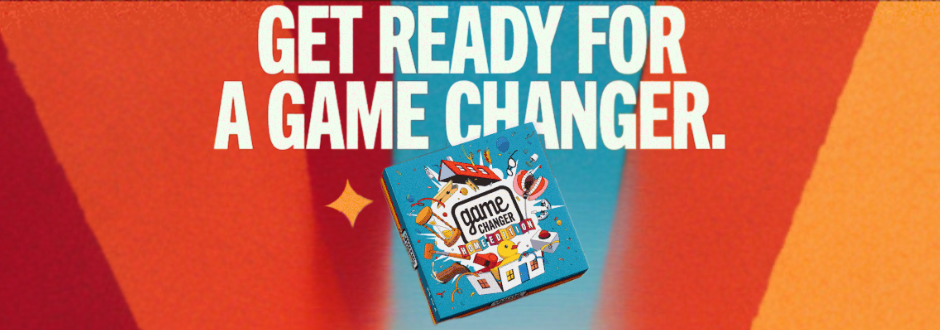 A vibrant image with bold white text, "Get Ready for a Game Changer," on a red-to-orange gradient. Below, a colorful game box.