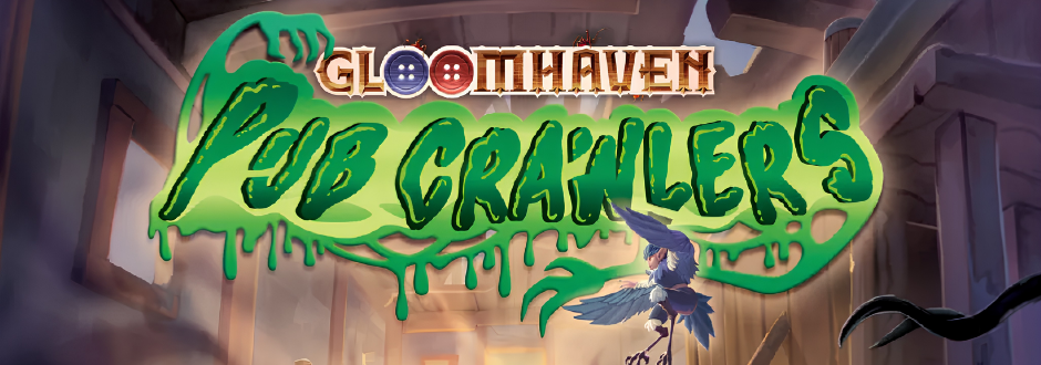 Logo for 'Gloomhaven: Pub Crawlers' features bold, drippy green text over a dimly lit pub setting with a small bird in mid-flight