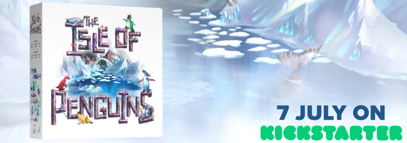Board game box "The Isle of Penguins" with cartoon penguins on icebergs. Background shows a snowy arctic scene. Text: "7 July on Kickstarter."