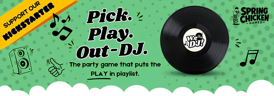 Green polka dot background with vinyl record and musical notes. Text reads "Pick. Play. Out-DJ." Promoting a Kickstarter game by Spring Chicken Games.