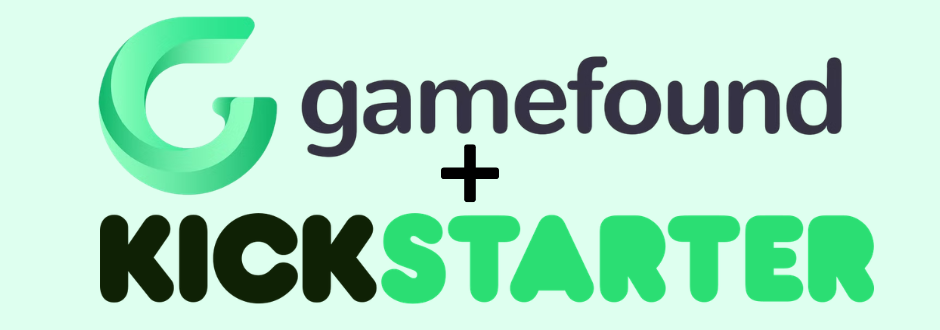 Gamefound + Kickstarter logos on a green background