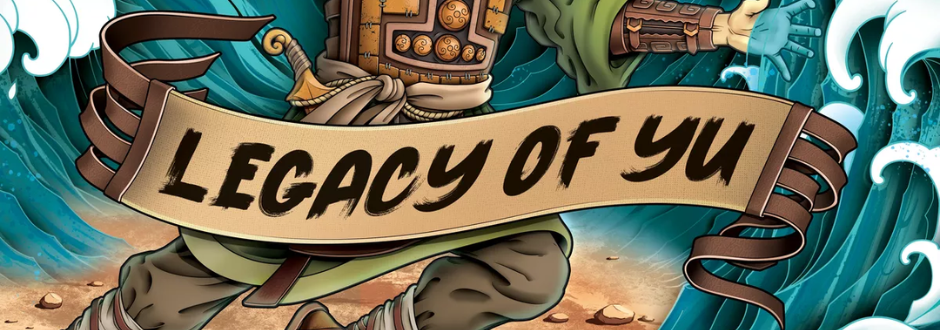 Legacy of Yu: my new board game addiction