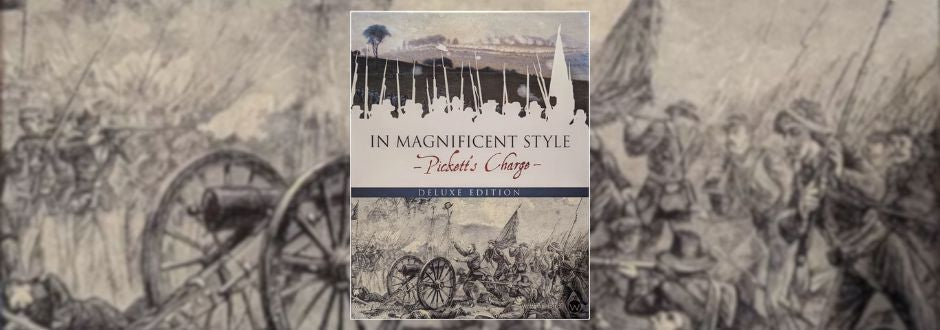 Cover of 'In Magnificent Style: Pickett's Charge Deluxe Edition' featuring soldiers with bayonets, a cannon, and a historical battle scene
