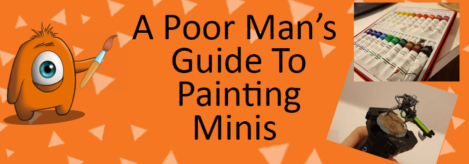 A Poor Man’s Guide To Painting Miniatures