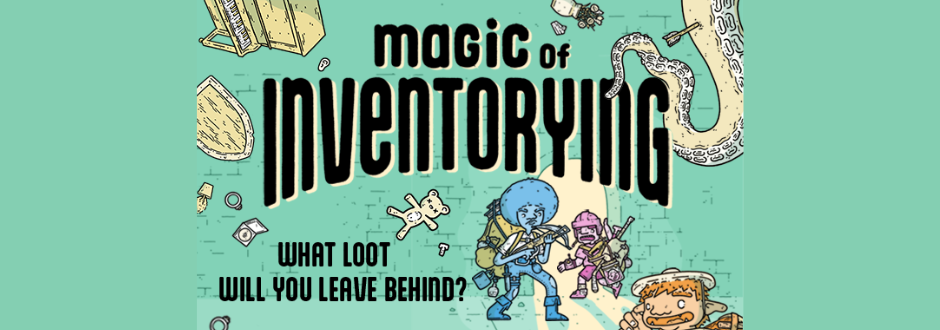 Illustrated poster titled “Magic of Inventorying” with fantasy adventurers and scattered loot, asking “What loot will you leave behind?”