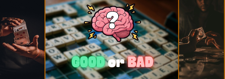 A brain with board games around it and text saying 'Good or bad'