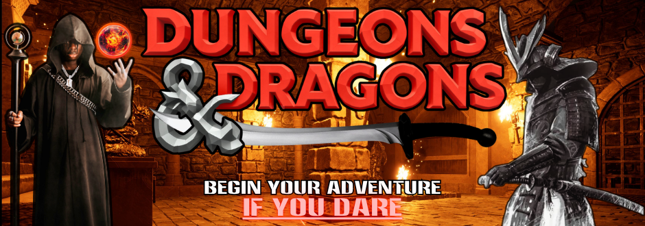 A wizard to the left and a samurai to the right with the Dungeons and Dragons logo in the middle with a sword through it, it then says below 'Begin your adventure if you dare', there is a dungeon in the background