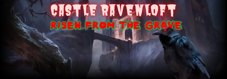 Text saying CASTLE RAVENLOFT RISEN FROM THE GRAVE with a raven and a castle in the background