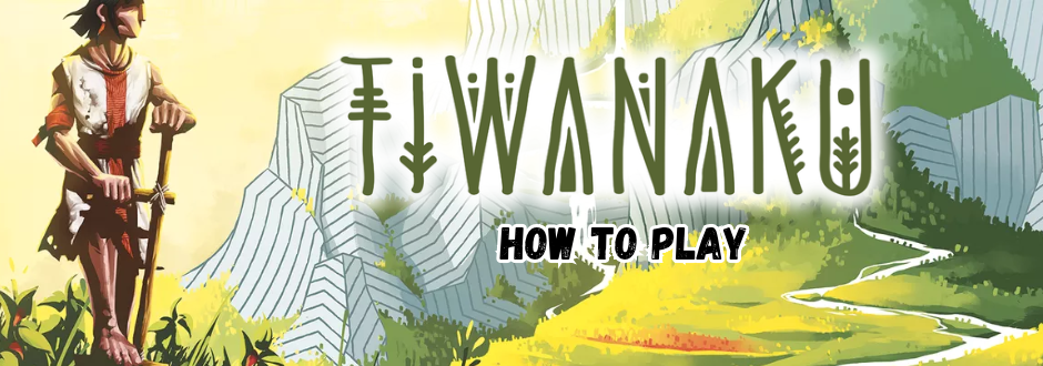 Banner depictng Tiwanaku box art with the game title over text reading "how to play"