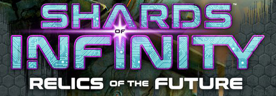 Shards of Infinity – Relics of the Future Preview