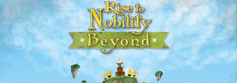 Rise To Nobility: Beyond – New to Kickstarter