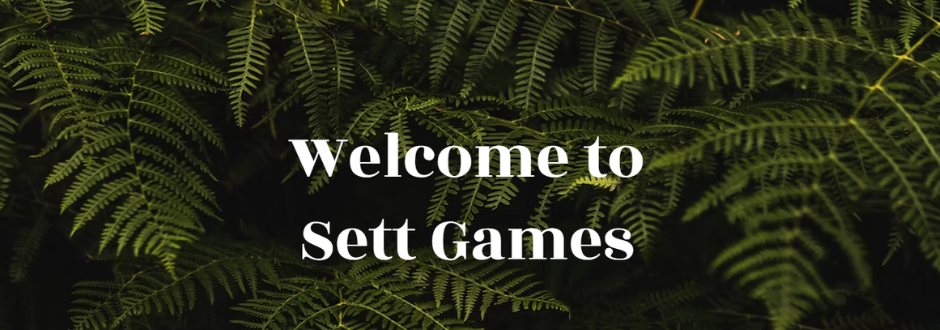 Dark green fern leaves form a lush background with the text 'Welcome to Sett Games' in bold white font