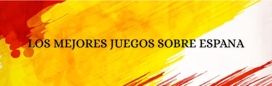 Los Mejores Juegos Sobre España
