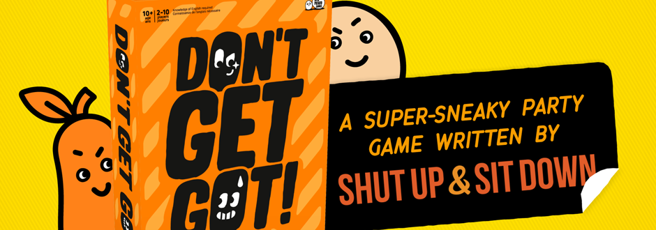 Don’t Get Got Shut Up And Sit Down Edition Review