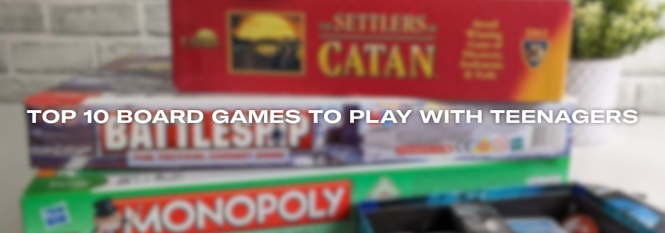 Top 10 board games to play with teenagers