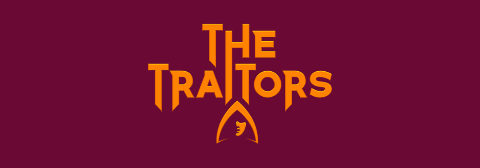 Bold yellow text reading “The Traitors” on a maroon background. The letter "A" resembles a sharp-edged symbol, conveying a mysterious, dramatic tone