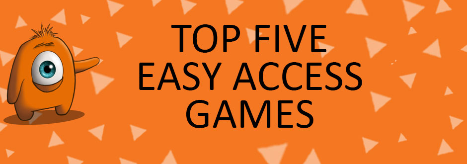 Top 5 Easy Access Games