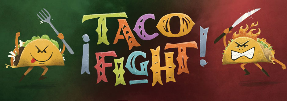 Taco Fight! – Daniel Aronson (Designer) Interview