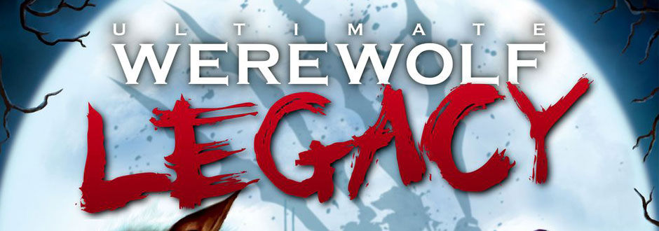 Ultimate Werewolf Legacy Preview
