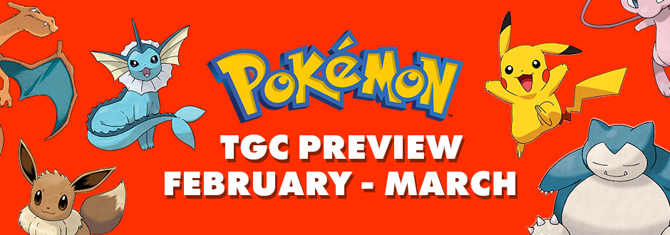 Pokemon TGC February-March release previews