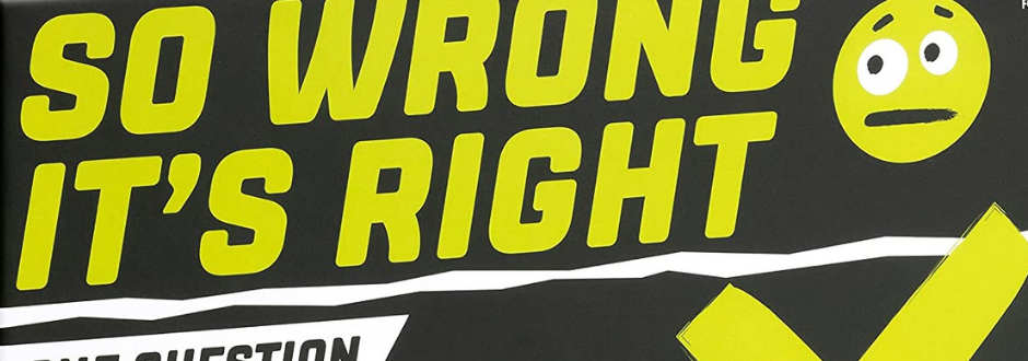 So Wrong It’s Right Review