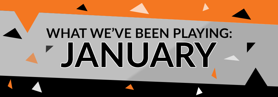 What We’ve Been Playing January 2020