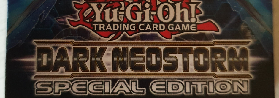 Yu-Gi-Oh! Dark Neostorm Special Edition Review