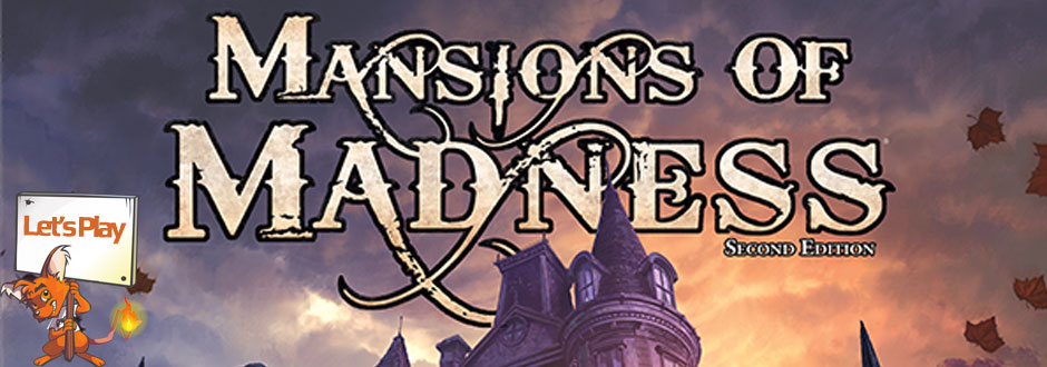Let’s Play: Mansions of Madness Second Edition