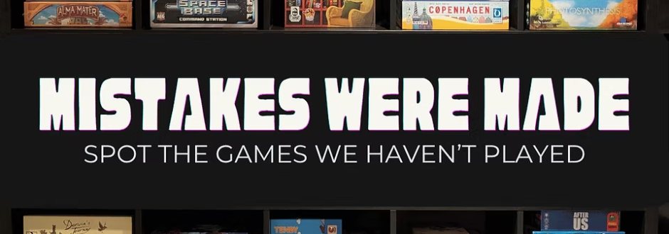 white text reading Mistakes were made, spot the games we haven't played on a background of board game shelves