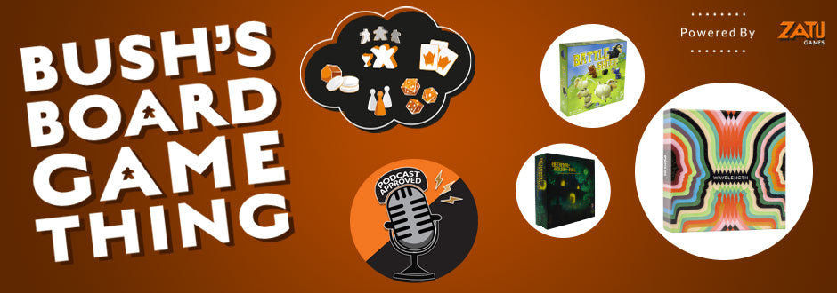 Bush’s Board Game Thing Episode 21: Bored Games