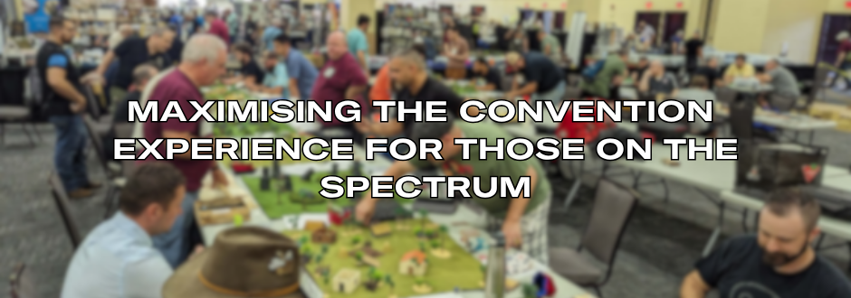 Tips and tricks for maximising the convention experience for those on the spectrum!