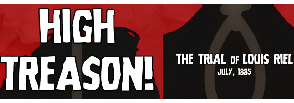 High Treason: The Trial of Louis Riel review