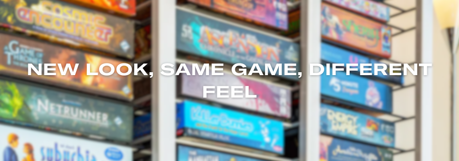 White text reading 'new look, same game, different feel' on a board game shelf background