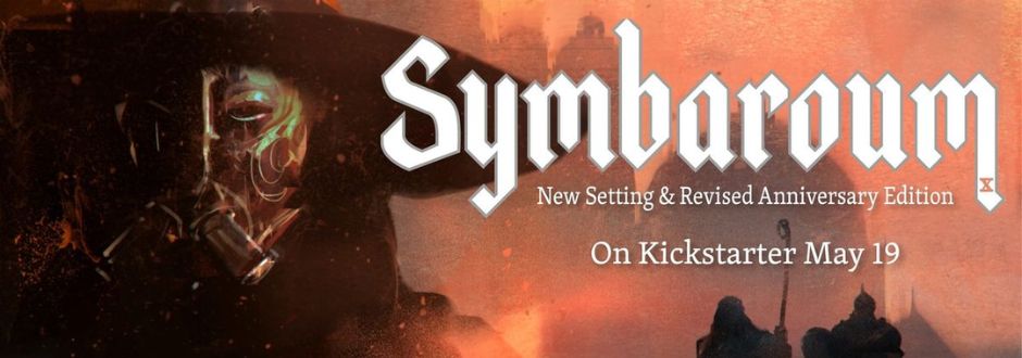 A shadowy figure in a cloak stands against a fiery, smoky backdrop. Text reads "Symbaroum: New Setting & Revised Anniversary Edition. On Kickstarter May 19."
